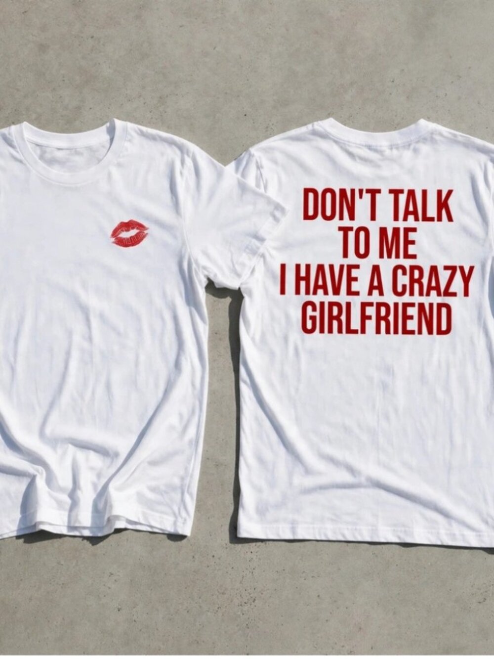 Don't Talk To Me T-Shirt Crazy Girlfriend White Tee XS-XL